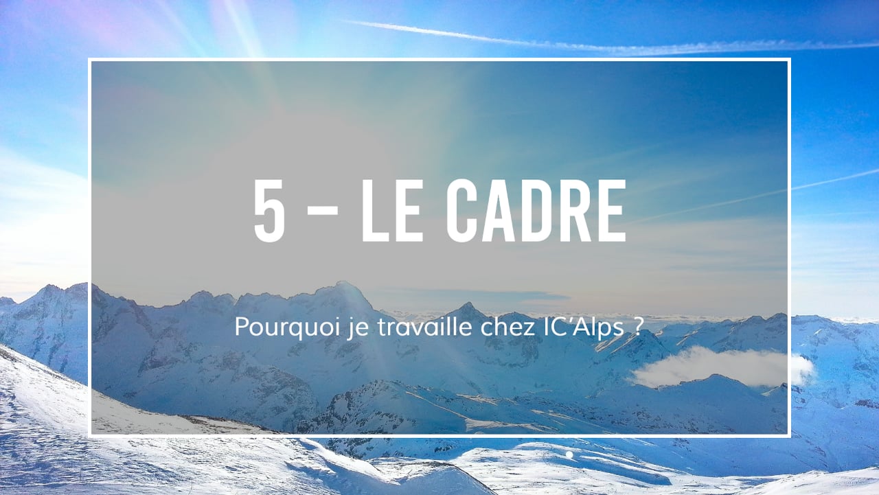 5 - Le Cadre / Environment